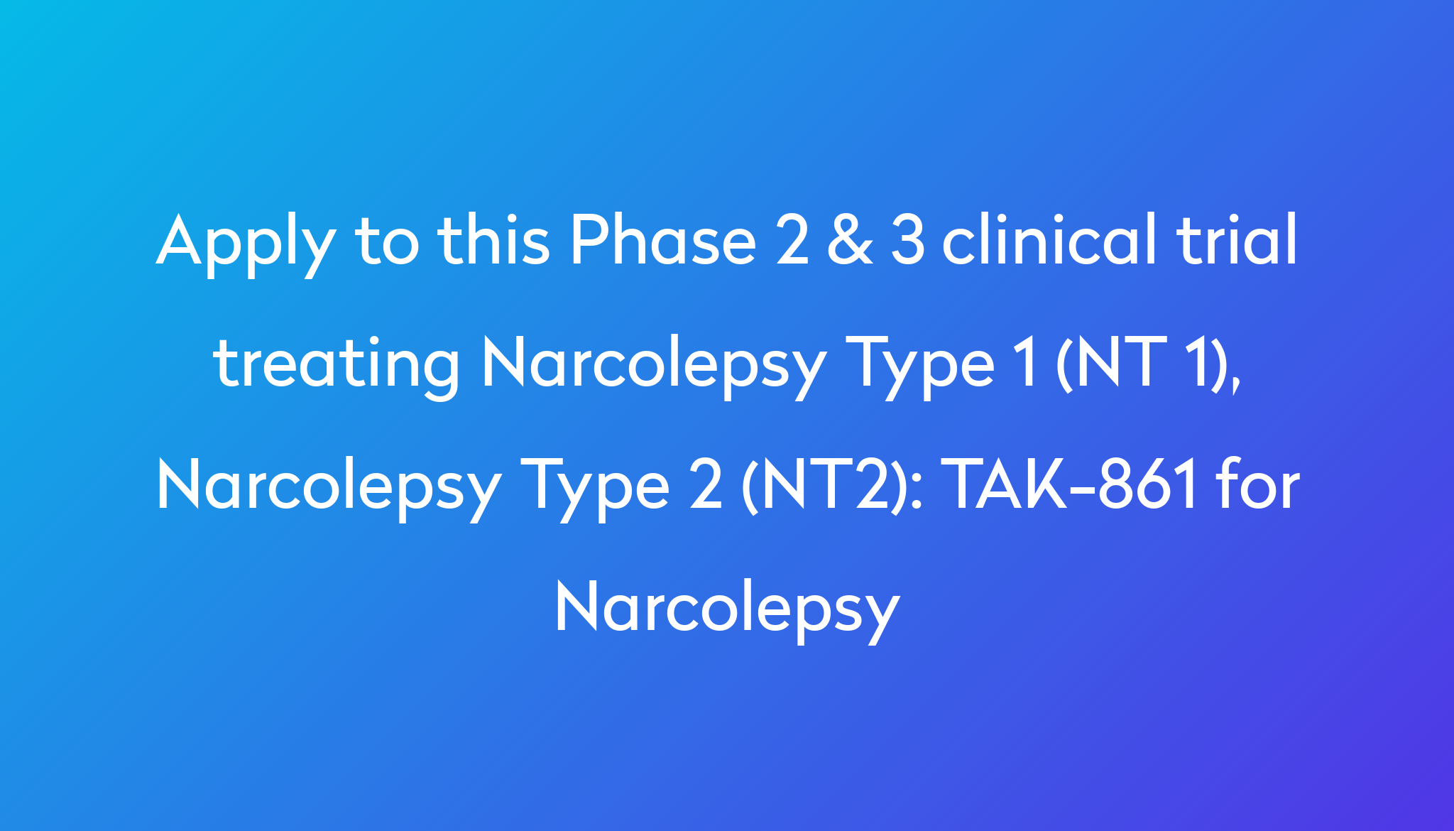 TAK861 for Narcolepsy Clinical Trial 2024 Power